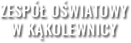 Zespół Oświatowy w Kąkolewnicy